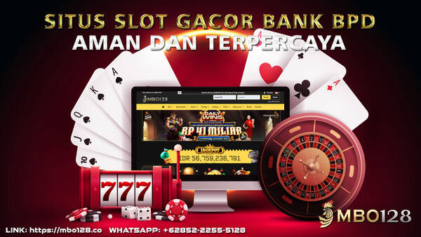 MBO128 - Situs Slot Gacor Bank BPD Terpercaya T447943