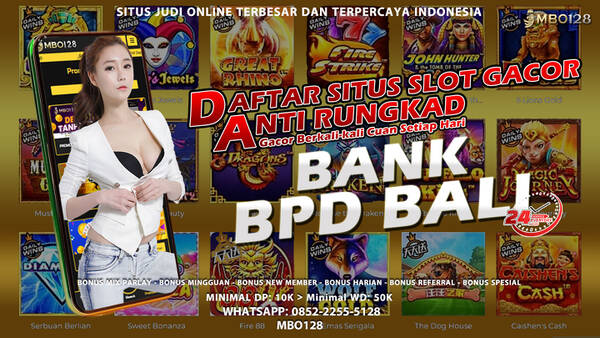 MBO128 | Link Daftar Agen Slot Gacor Bank BPD Bali Pasti Jeckpot T583032