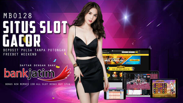 MBO128: Situs Slot Gacor Resmi Bank BPD Jatim | Daftar Slot Gacor  T765032