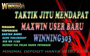 Taktik Jitu Mendapat Maxwin User Baru Winning303 T894627