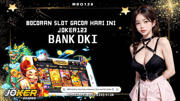 MBO128> Situs Slot Gacor Resmi Bank DKI Terpercaya T870228