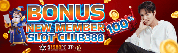 BONUS NEW MEMBER 100% SLOT CLUB388 T209466